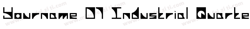 Yourname D7 Industrial Quarter字体转换